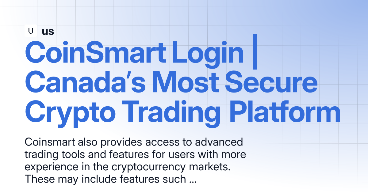 CoinSmart Login Canada’s Most Secure Crypto Trading Platform us